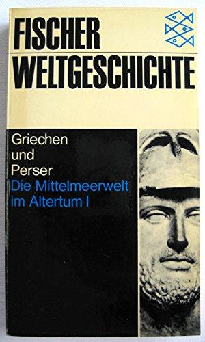 Fischer-Weltgeschichte. Bd. 5. Die Mittelmeerwelt im Altertum. - 1. Griechen und Perser