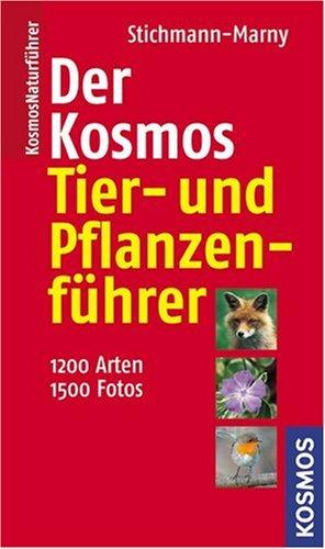 Der Kosmos Tier- und Pflanzenführer: 1200 Arten, 1500 Fotos