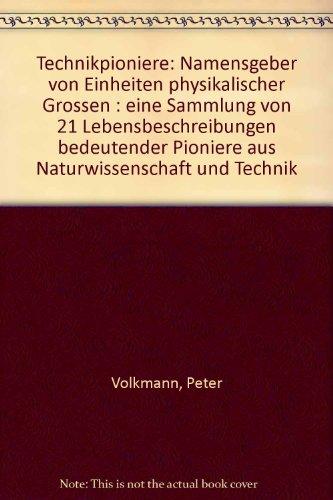 Technikpioniere: Namensgeber von Einheiten physikalischer Grössen