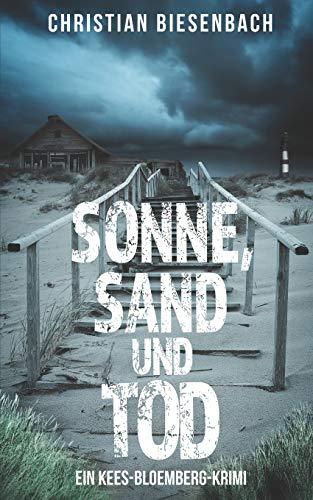 Sonne, Sand und Tod: Ein Kees Bloemberg Krimi