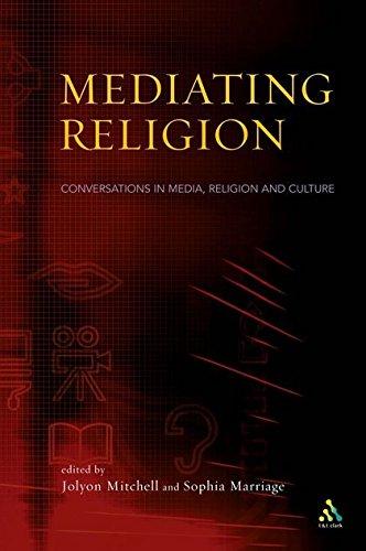 Mediating Religion: Studies In Media, Religion, And Culture: Conversations in Media, Religion and Culture