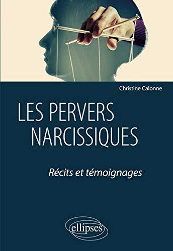 Les pervers narcissiques : récits et témoignages