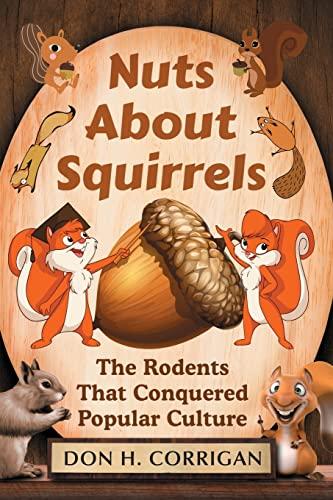 Nuts About Squirrels: The Rodents That Conquered Popular Culture