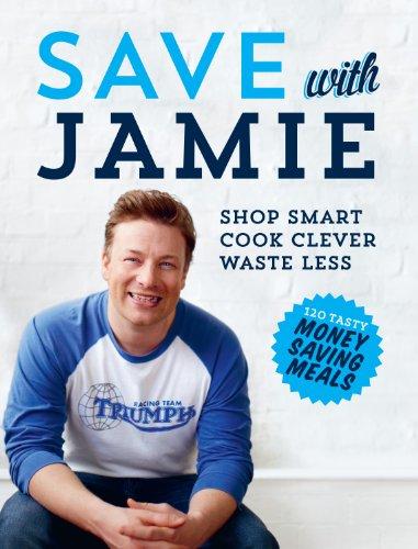 Save with Jamie: Shop Smart, Cook Clever, Waste Less