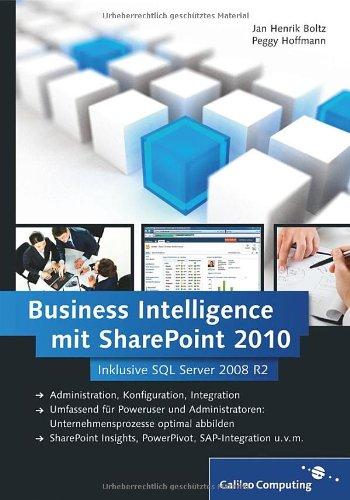 Business Intelligence mit SharePoint 2010: Inklusive SQL Server 2008 R2 (Galileo Computing)