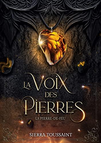 La Voix des Pierres : 1. La Pierre-de-Feu