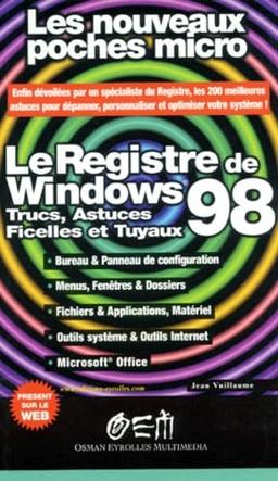 Windows 98, trucs, astuces, ficelles et tuyaux