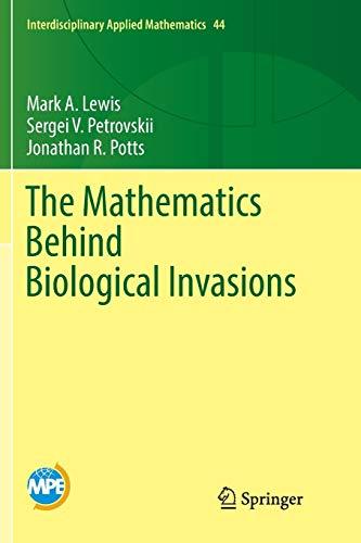 The Mathematics Behind Biological Invasions (Interdisciplinary Applied Mathematics, Band 44)