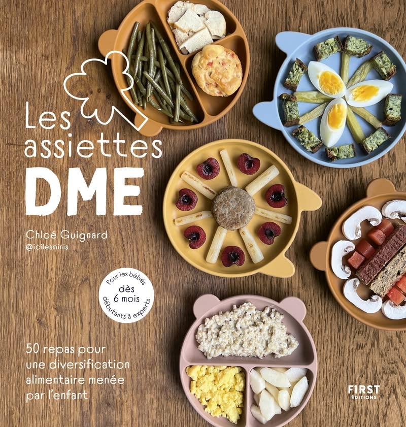 Les assiettes DME : 50 repas pour une diversification alimentaire menée par l'enfant