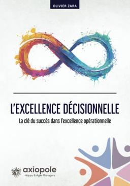 L’excellence décisionnelle: La clé du succès dans l’excellence opérationnelle