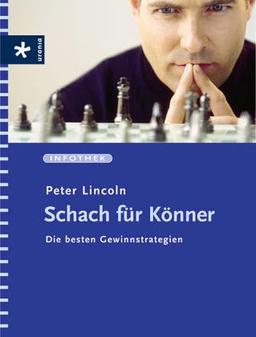 Schach für Könner: Die besten Gewinnstrategien