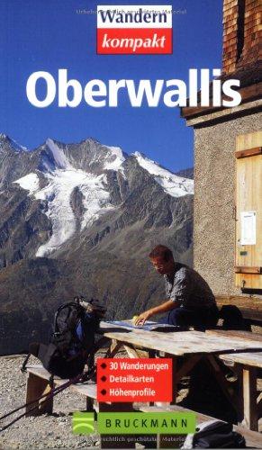 Oberwallis: 30 Wanderungen. Detailkarten. Höhenprofile