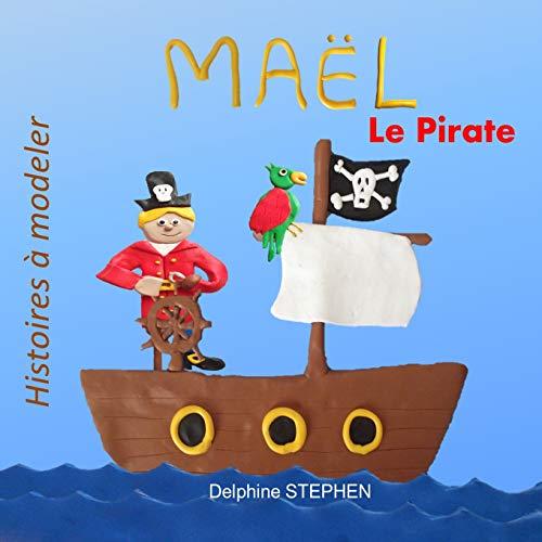 Maël le Pirate (Les aventures de mon prénom)