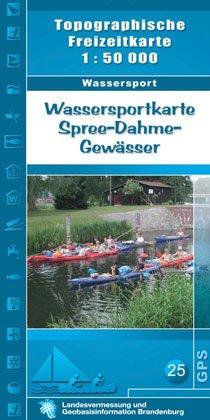 Wassersportkarte Spree-Dahme-Gewässer: Topographische Freizeitkarte 1:50000 (Topographische Wassersportkarten 1:50000, Land Brandenburg)