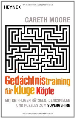 Gedächtnistraining für kluge Köpfe: Mit kniffligen Rätseln, Denkspielen und Puzzles zum Supergehirn