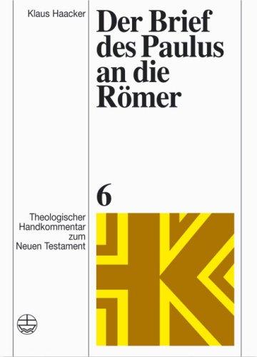 Theologischer Handkommentar zum Neuen Testament: Der Brief des Paulus an die Römer: BD VI