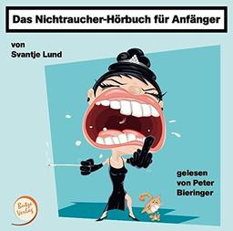 Das Nichtraucher-Hörbuch für Anfänger