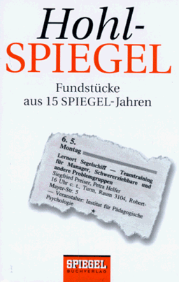 Hohlspiegel. Fundstücke aus 15 SPIEGEL- Jahren