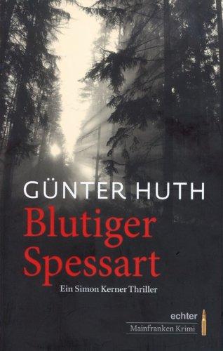 Blutiger Spessart: Ein Simon Kerner Thriller