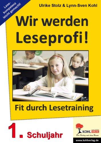 Wir werden Leseprofi, Fit durch Lesetraining: 1. Schuljahr