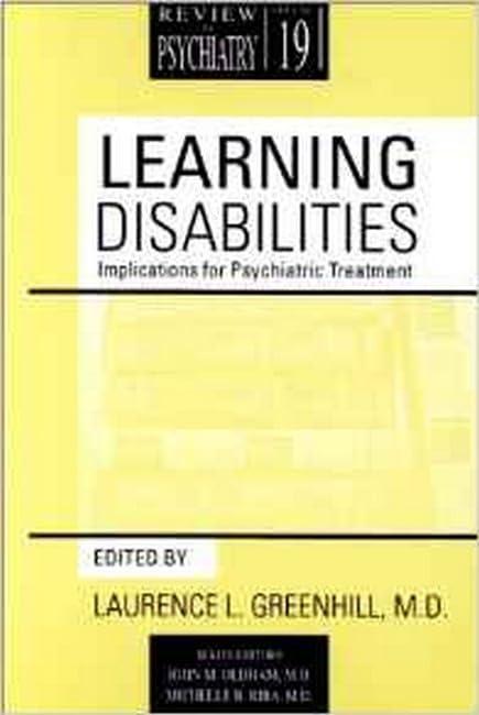 Learning Disabilities: Implications for Psychiatric Treatment (Review of Psychiatry, Band 19)