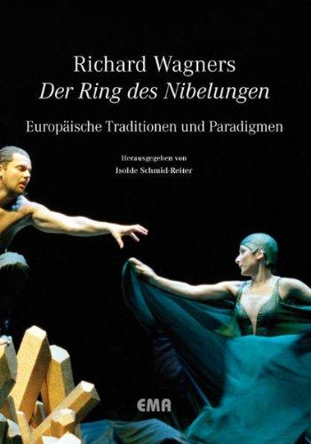 Richard Wagners "Der Ring des Nibelungen": Europäische Traditionen und Paradigmen