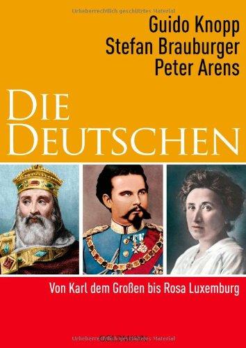 Die Deutschen II: Von Karl dem Großen bis Rosa Luxemburg