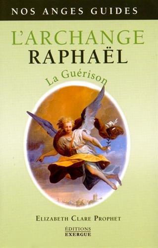 L'archange Raphaël : la guérison