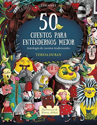 50 cuentos para entendernos mejor: Antología de cuentos tradicionales (Álbumes ilustrados)