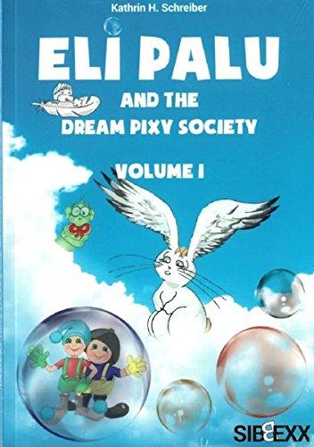 Eli Palu and the Dream Pixy Society: Band 1