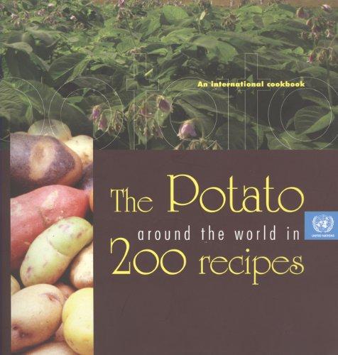 The Potato Around the World in 200 Recipes: An International Cookbook