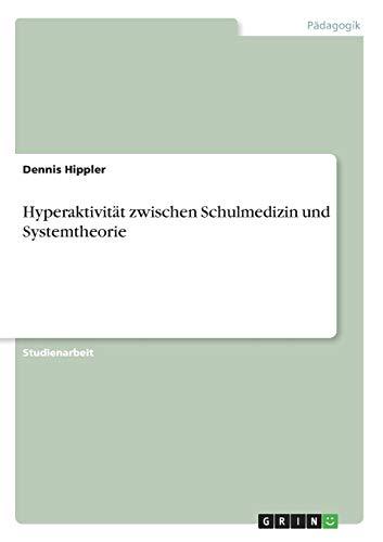 Hyperaktivität zwischen Schulmedizin und Systemtheorie