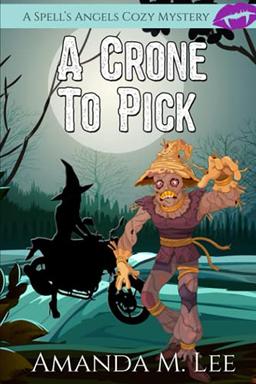 A Crone to Pick (A Spell's Angels Cozy Mystery, Band 6)