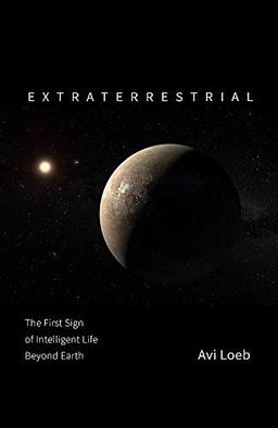 Extraterrestrial: The First Sign of Intelligent Life Beyond Earth