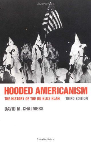 Hooded Americanism: The History of the Ku Klux Klan, 3rd Ed