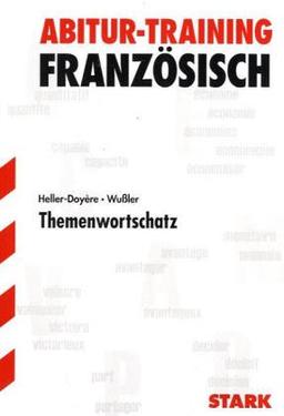 Französisch-Training. Wortschatzübung. Oberstufe. Themenwortschatz mit Aufgaben und Lösungen. (Lernmaterialien)