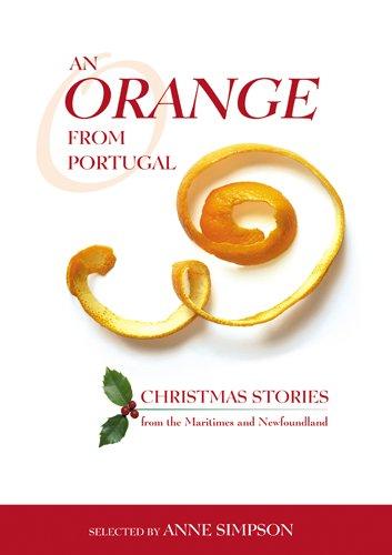 An Orange from Portugal: Christmas Stories from the Maritimes and Newfoundland