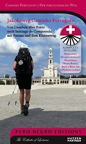 Jakobsweg Caminho Português: Lissabon - Santiago de Compostela mit Fátima, dem Küstenweg und dem Camino Espiritual