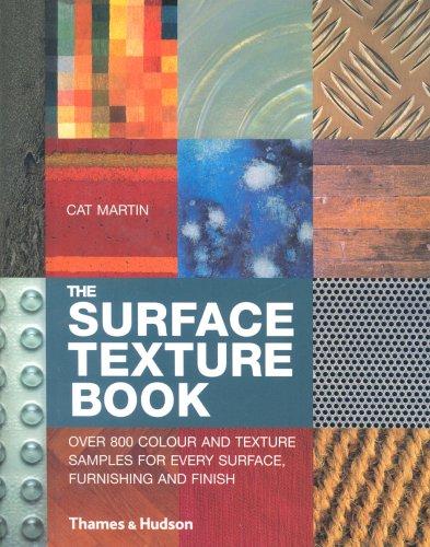 The Surface Texture Book: Over 800 Colour and Texture Samples for Every Surface, Furnishing and Finish