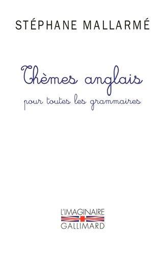 Thèmes anglais pour toutes les grammaires : les mille problèmes, dictons et phrases typiques de l'anglais groupés d'après les règles de la grammaire