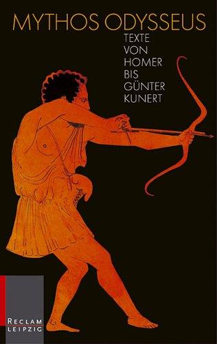 Mythos Odysseus: Texte von Homer bis Günter Kunert