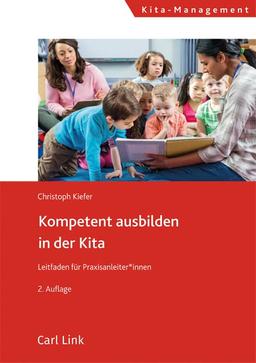 Kompetent ausbilden in der Kita: Leitfaden für Praxisanleiter*innen