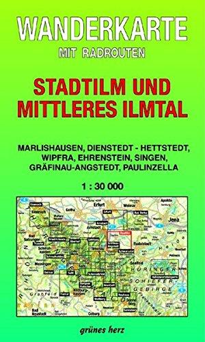 Wanderkarte Stadtilm und Mittleres Ilmtal: Mit Marlishausen, Dienstedt, Wipfra, Ehrenstein, Singen, Gräfinau-Angstedt, Paulinzella. Maßstab 1:30.000. (Thüringen zu Fuß erleben)