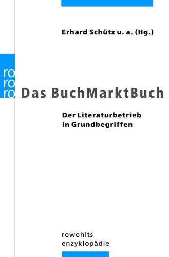 Das BuchMarktBuch: Der Literaturbetrieb in Grundbegriffen