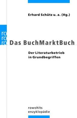 Das BuchMarktBuch: Der Literaturbetrieb in Grundbegriffen