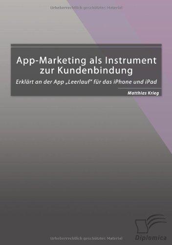 App-Marketing als Instrument zur Kundenbindung: Erklärt an der App "Leerlauf" für das iPhone und iPad