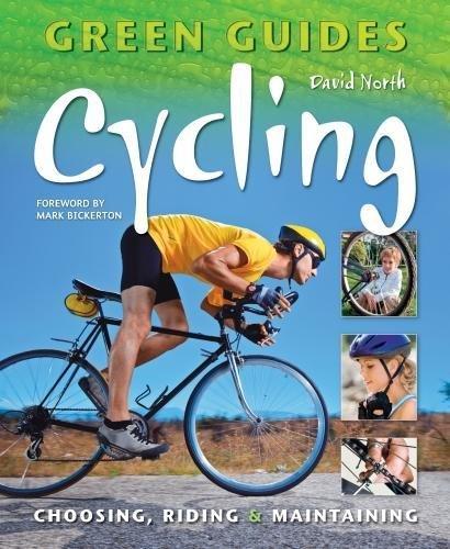 Cycling: Choosing, Riding & Maintaining (Green Guides)