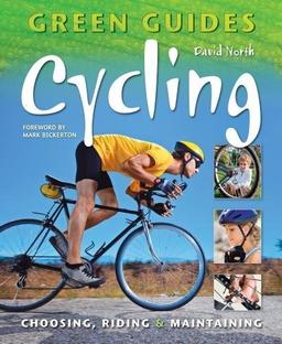 Cycling: Choosing, Riding & Maintaining (Green Guides)