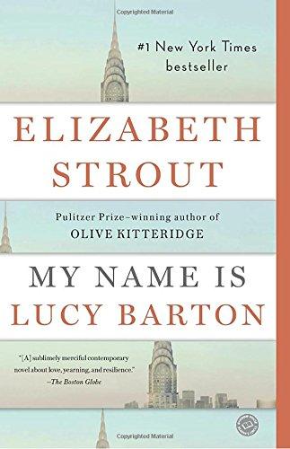 My Name Is Lucy Barton: A Novel