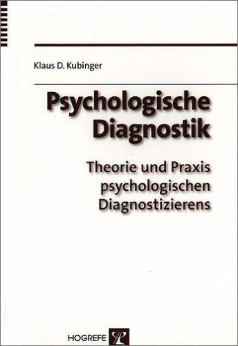 Psychologische Diagnostik: Theorie und Praxis psychologischen Diagnostizierens